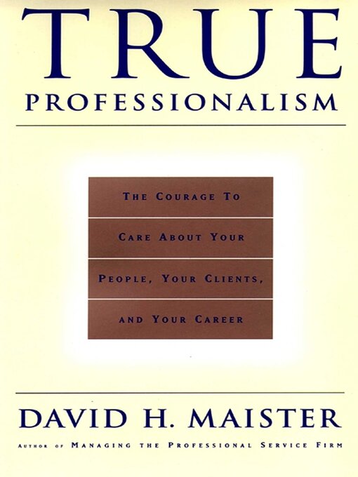 Title details for True Professionalism by David H. Maister - Wait list